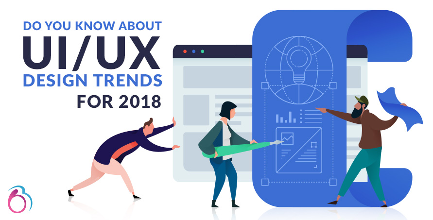 UI-UX-Design Trend 2018