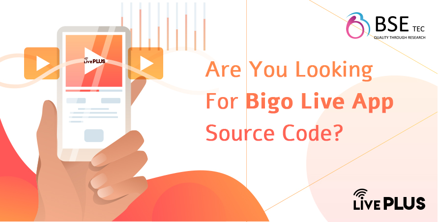 Are You Looking For Bigo Live App Source Code