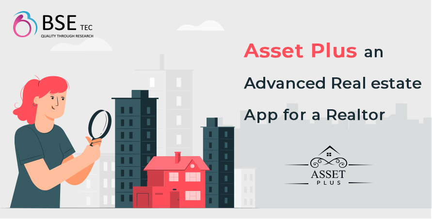 Asset Plus An Advanced real estate app for a realtor.