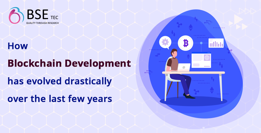how-blockchain-development-has-evolved-drastically-over-the-last-few-years