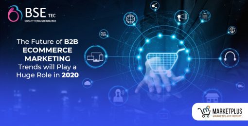 the-future-of-b2b-ecommerce-marketing-trends-will-play-a-huge-role-in-2020