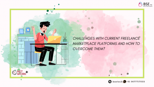 Challenges with Current Freelance Marketplace Platforms & How to Overcome Them?