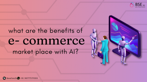 What are the Benefits of Developing an advanced eCommerce marketplace with AI?