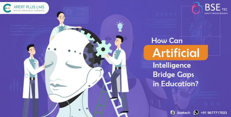 How Can Artificial Intelligence Bridge Gaps in Education? | BSEtec