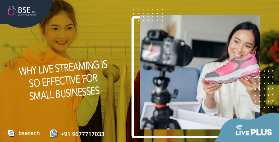 Why Live Streaming is so Effective for Small Businesses