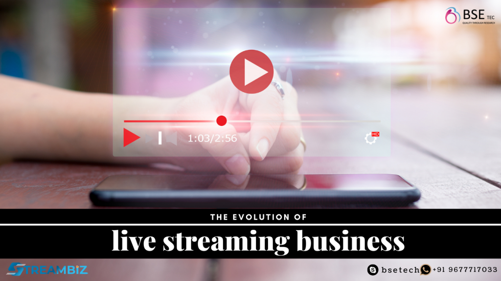 The Evolution of Live Streaming Business
