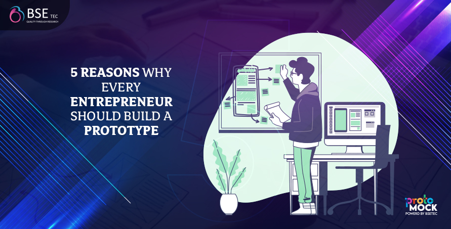 5 Reasons Why Every Entrepreneur Should Build a Prototype