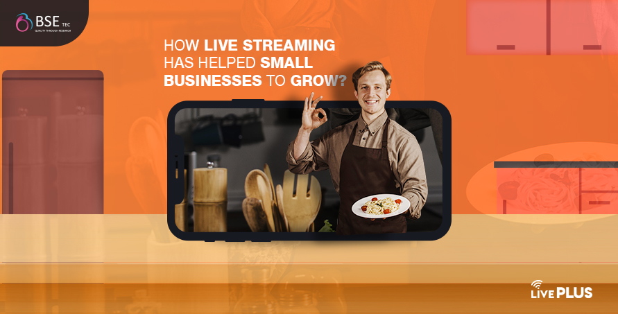 How Live Streaming has Helped Small Businesses to Grow?