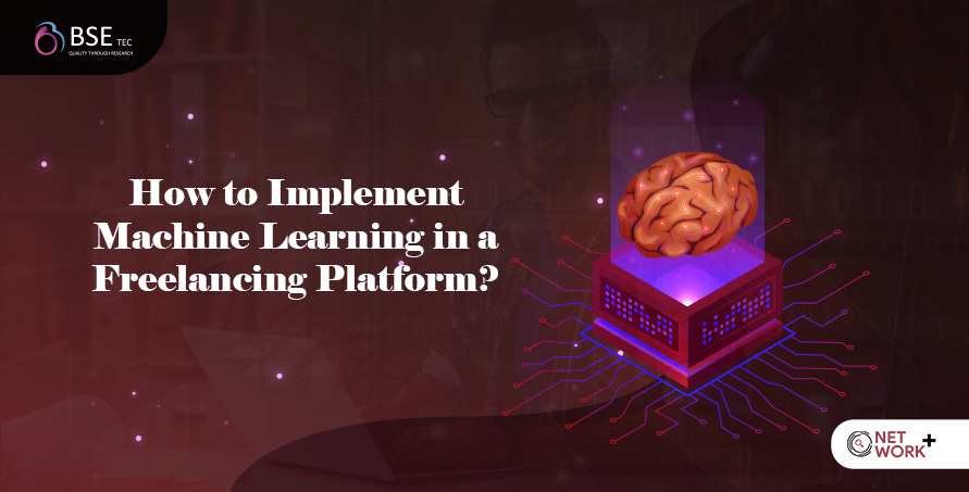 How to Implement Machine Learning in a Freelancing Platform?