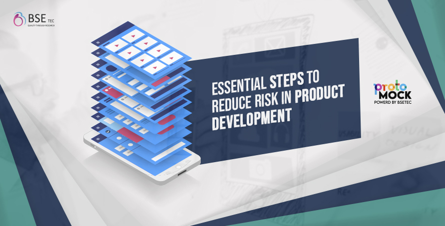 Essential Steps to Reduce Risk in Product Development
