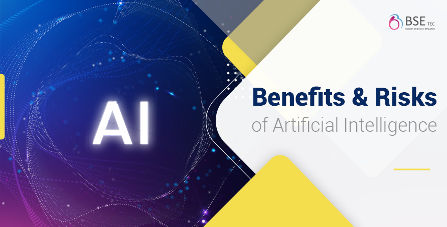 Benefits & Risks of Artificial Intelligence - BSEtec