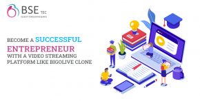 Become A Successful Entrepreneur With A Video Streaming Platform Like BigoLive clone