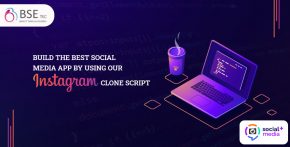 Build The Best Social Media App By Using Our Instagram Clone Script