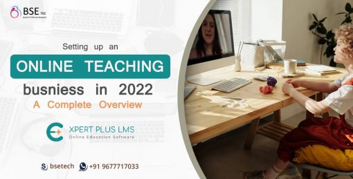 Setting up an Online Teaching business in 2022: A Complete Overview
