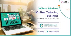 What Makes Online Tutoring Business a Profitable Idea To Invest in 2022