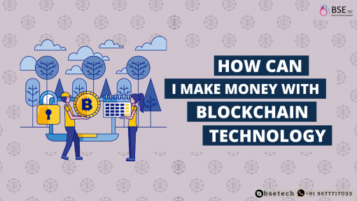 How can I make money with blockchain technology?