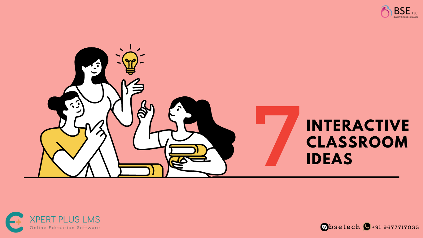 Top 7 interactive classroom ideas BSEtec Blog Bytes