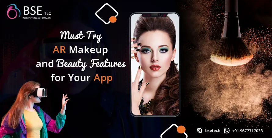 Must-Try AR Makeup and Beauty Features for Your App