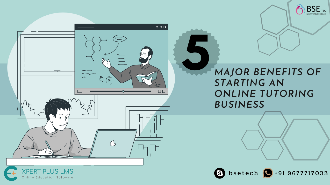 5 Major Benefits of Starting an Online Tutoring Business