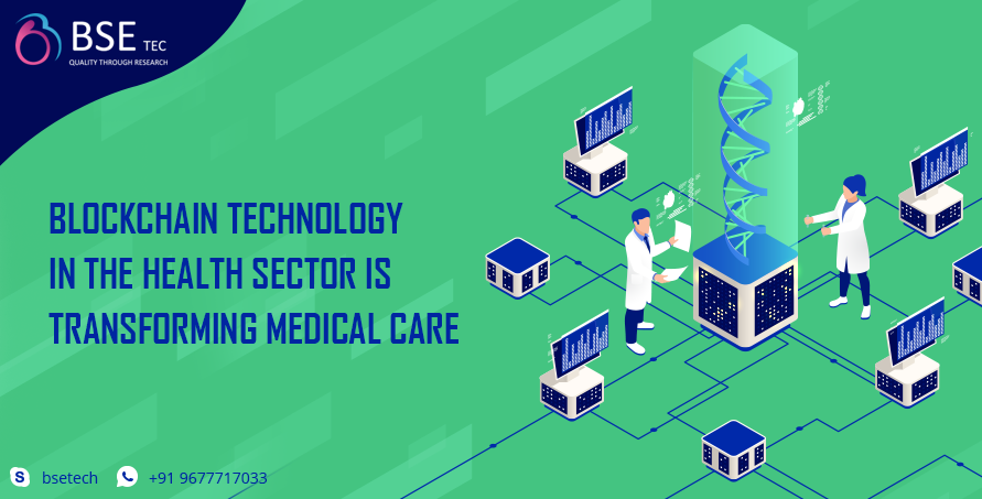 Blockchain Technology in the Health sector is Transforming Medical Care