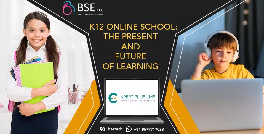 K12 Online School: The Present And Future Of Learning