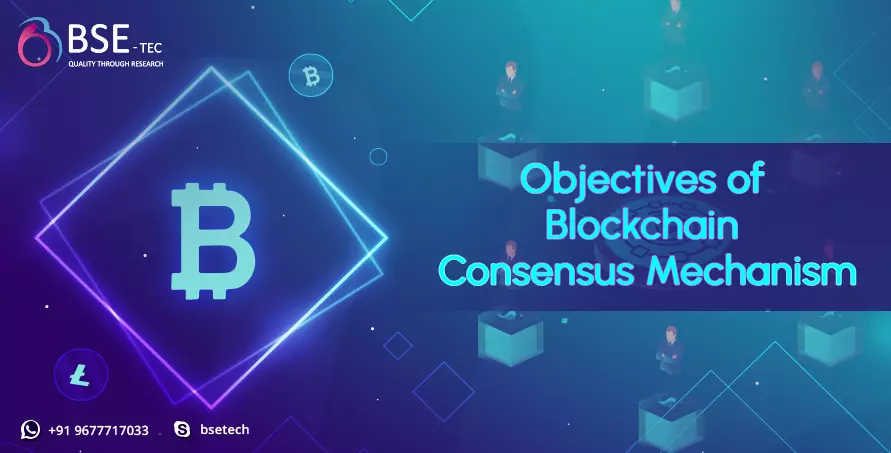 Objectives of Blockchain Consensus Mechanism