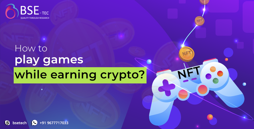 How To Play Games While Earning Crypto?