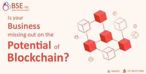 Is Your Business Missing Out On The Potential Of Blockchain?