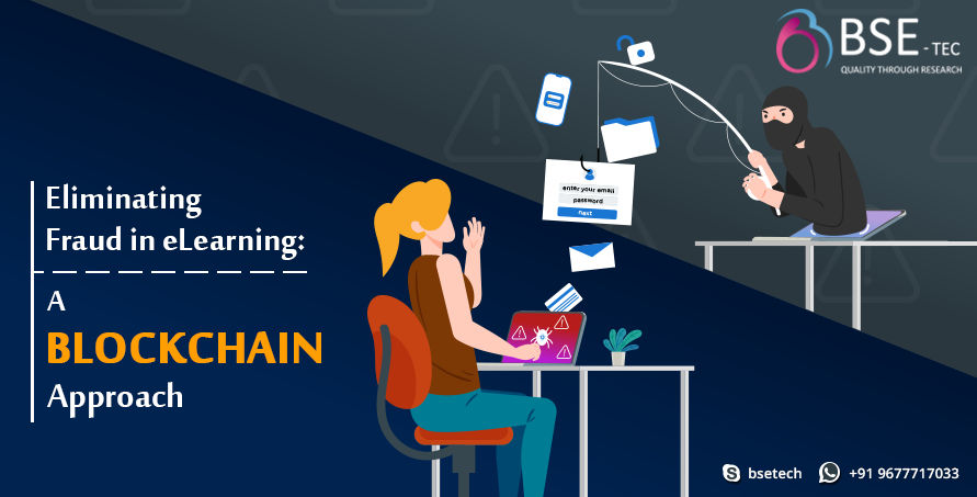 eliminating fraud in elearning: a blockchain approach.