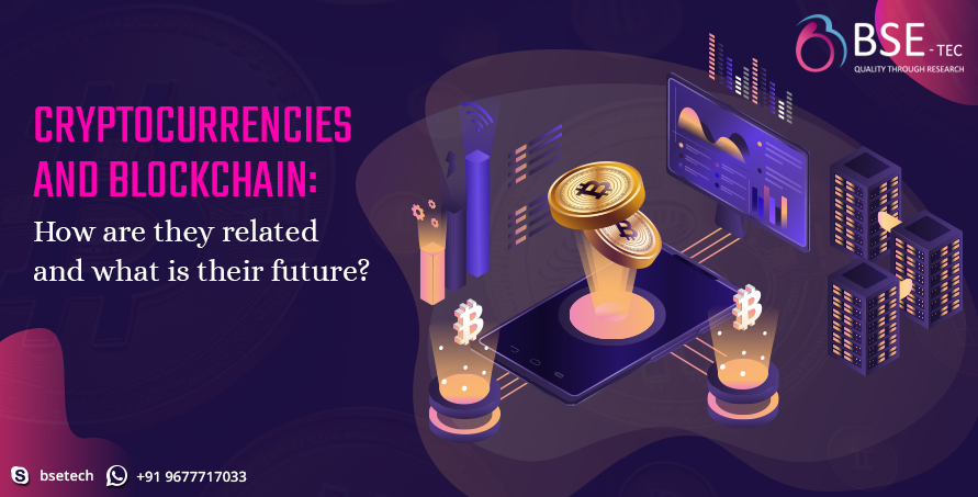 cryptocurrencies and blockchain: how are they related and what is their future?