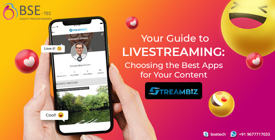 your guide to livestreaming: choosing the best apps for your content.