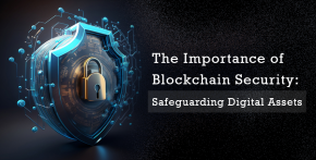 the importance of blockchain security: safeguarding digital assets