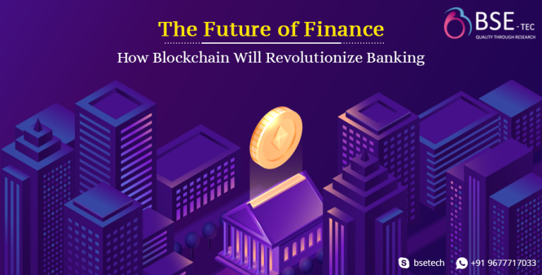 The Future of Finance: How Blockchain Will Revolutionize Banking | BSEtec