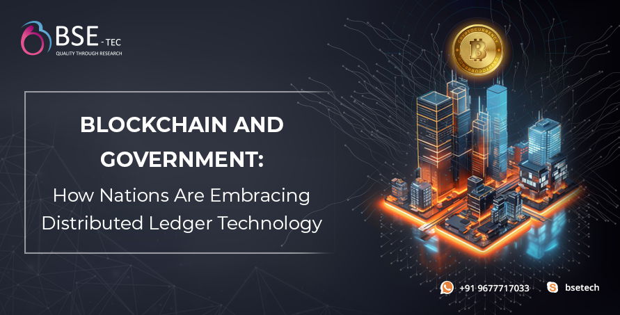 Blockchain and Government: How Nations Are Embracing Distributed Ledger Technology