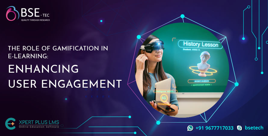 The Role of Gamification in E-Learning: Enhancing User Engagement