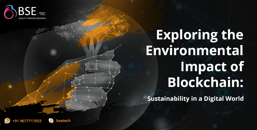 Exploring the Environmental Impact of Blockchain: Sustainability in a Digital World