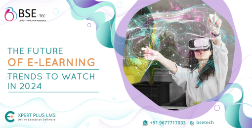 The Future of E-Learning: Trends to Watch in 2024  