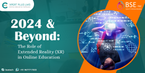 2024 and Beyond: The Role of Extended Reality (XR) in Online Education