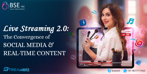 Live Streaming 2.0: The Convergence of Social Media and Real-Time Content
