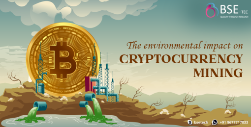 The environmental impact on Cryptocurrency mining