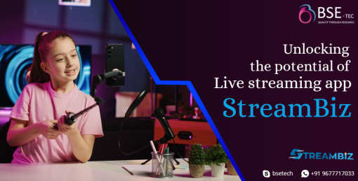 Unlocking the potential of Live streaming app StreamBiz