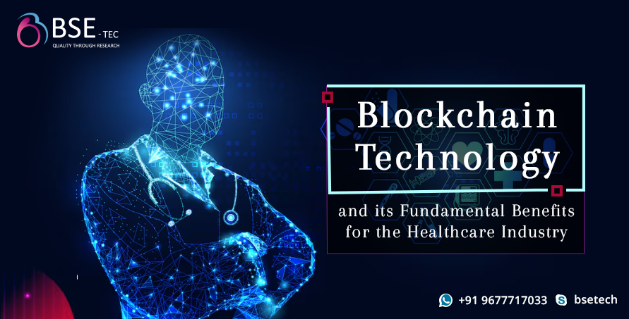 Blockchain Technology and its Fundamental Benefits for the Healthcare Industry