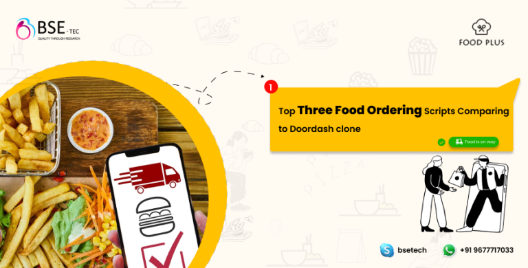 Food Blog Script Top Three Food Ordering Scripts Comparing to Doordash clone | BSEtec