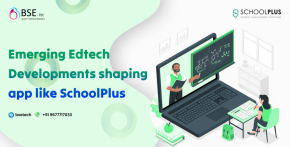 Emerging Edtech Developments shaping app like SchoolPlus