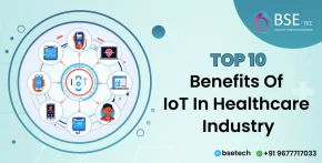 Top 10 Benefits Of IoT In Healthcare Industry | BSEtec