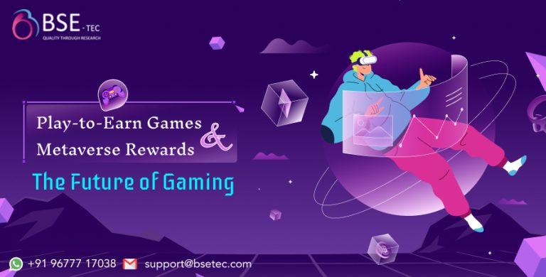 Play-to-Earn Games & Metaverse Rewards: - The Future of Gaming | BSEtec