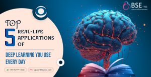 Top 5 Real-Life Applications of Deep Learning You Use Every Day | BSEtec