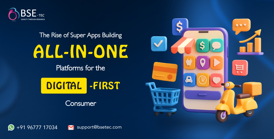 The Rise of Super Apps: Building All-in-One Platforms for the Digital-First Consumer