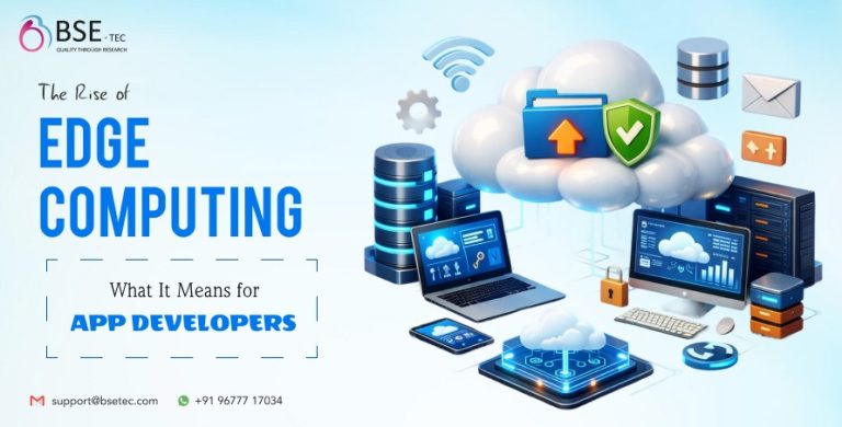 The Rise of Edge Computing: What It Means for App Developers | BSEtec