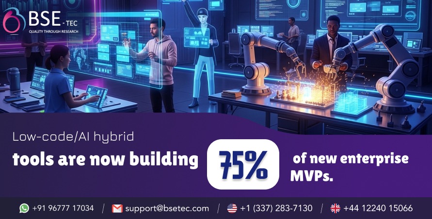 Low-Code/AI-Hybrid tools are now building 75% of new enterprise MVPs. 